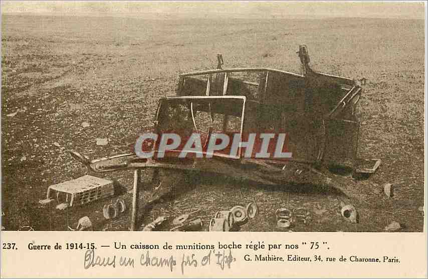 CPA Guerre e 1914-15 Une caisson de munitions boche regle par nos 75 Militaria