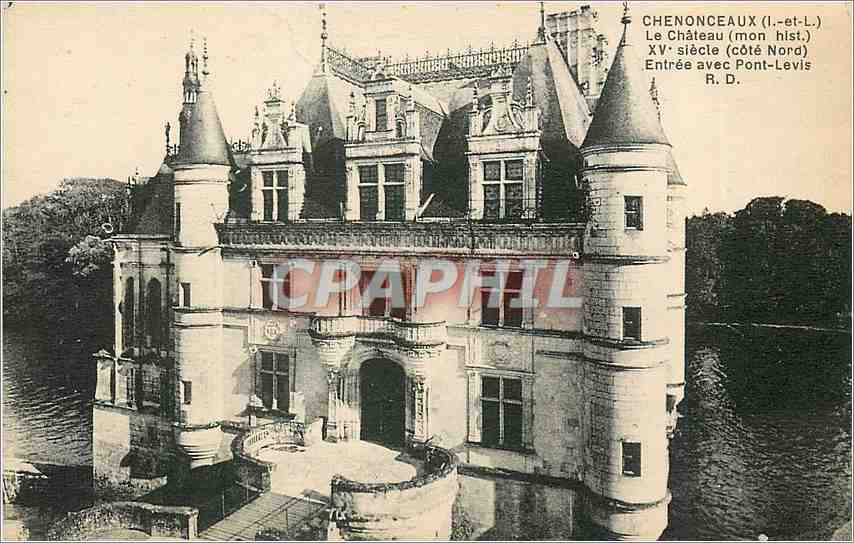 CPA Chenonceaux le chateau mon hist XV siecle cote Nord Entrée avec Pont Levis 