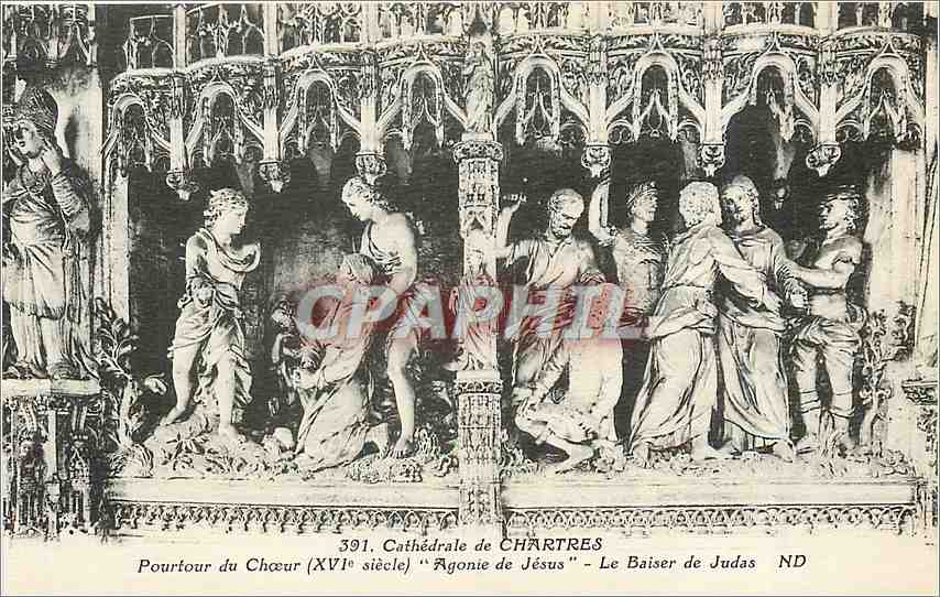 CPA Cathedrale de Chartres Pourtour du Choeur Agonie de Jesus Le baiser de Judas