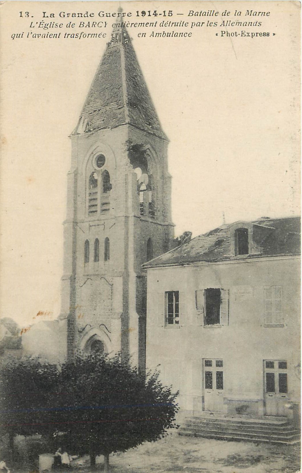 L'Église de Barcy — détruite par les Allemands en 1914-15 — Phot-Express