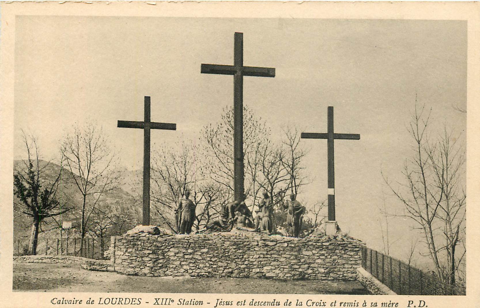 CPA Calvaire de Lourdes XIII Station Jesus et descendu de la Croix et remis a sa mere 