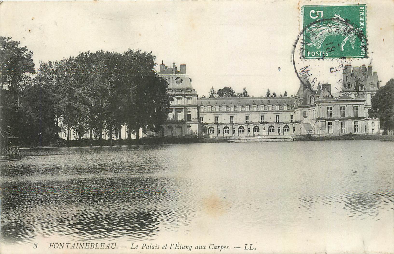 Fontainebleau — Le Palais et l'Étang aux Carpes — LL.