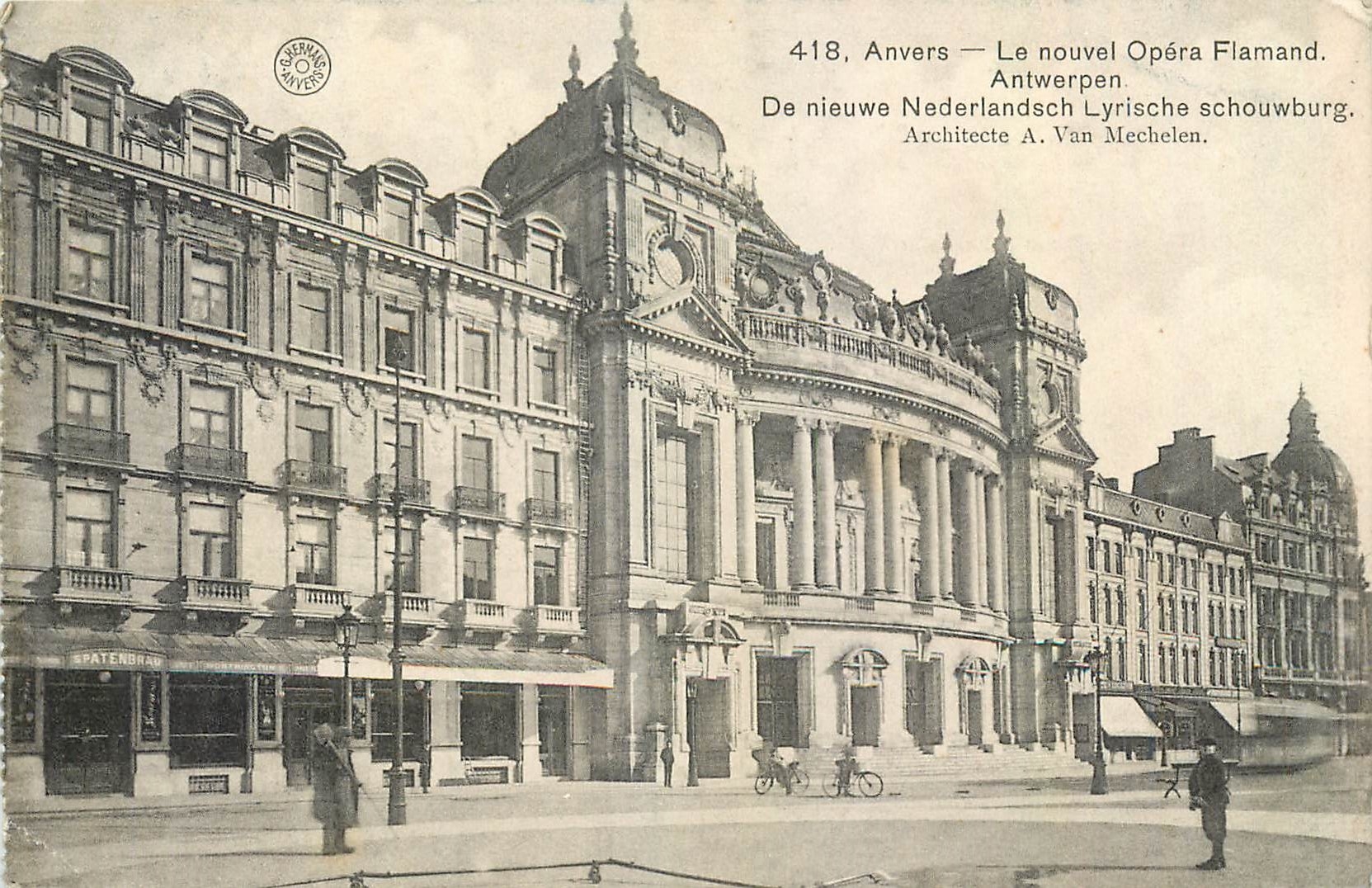 Anvers — Le nouvel Opéra Flamand. Antwerpen. De nieuwe Nederlandsch Lyrische schouwburg. Architecte A. Van Mechelen.