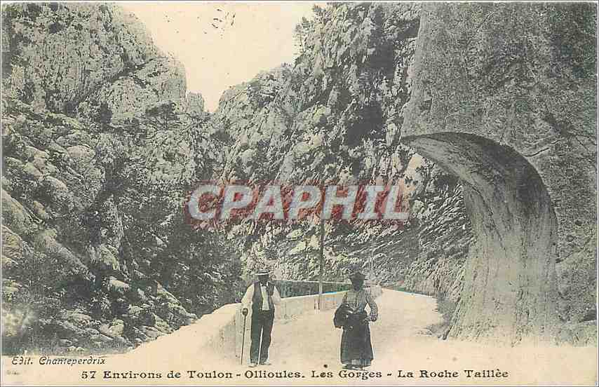 Environs de Toulon - Ollioules. Les Gorges - La Roche Taillée — Édit. Chanteperdrix, n° 57