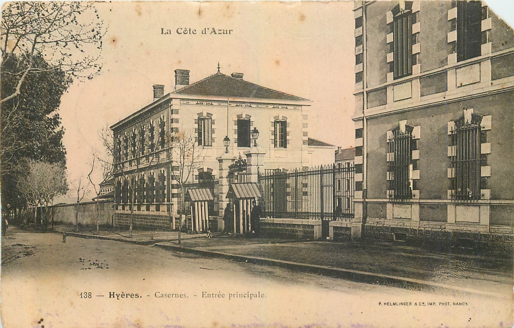 Hyères - Casernes - Entrée principale — La Côte d'Azur — P. Helmlinger & Cie, Imp. Phot. Nancy, n° 138