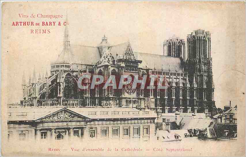 Reims — Vue d'ensemble de la Cathédrale — Côté Septentrional — Arthur de Bary & Cie