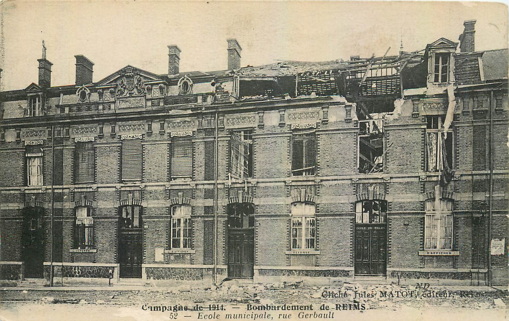 Campagnes de 1914 — Bombardement de l'École municipale, rue Gerbault — Éditeur: Chiché Jules MATOT