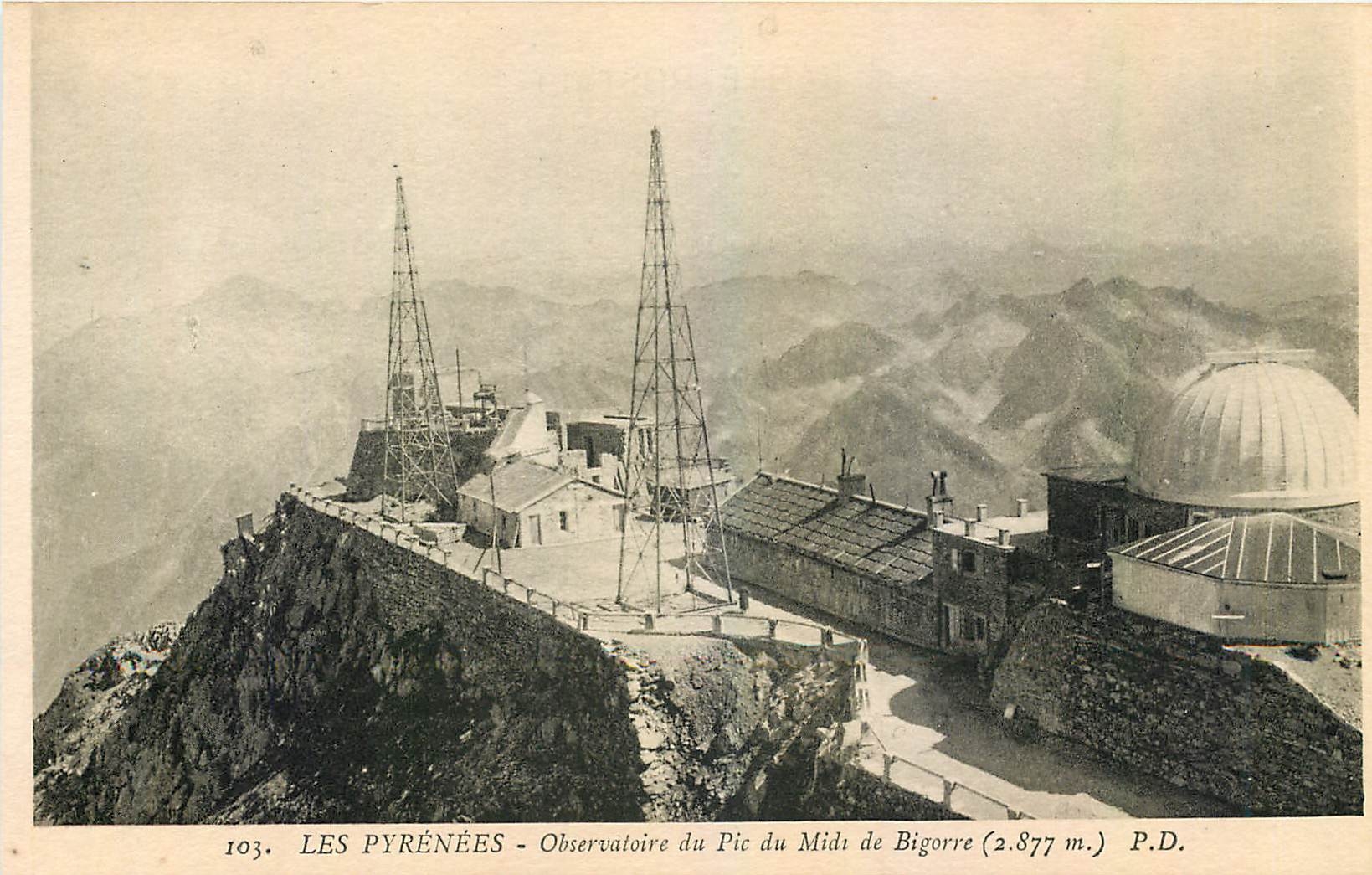 LES PYRÉNÉES - Observatoire du Pic du Midi de Bigorre (2.877 m.) P.D.