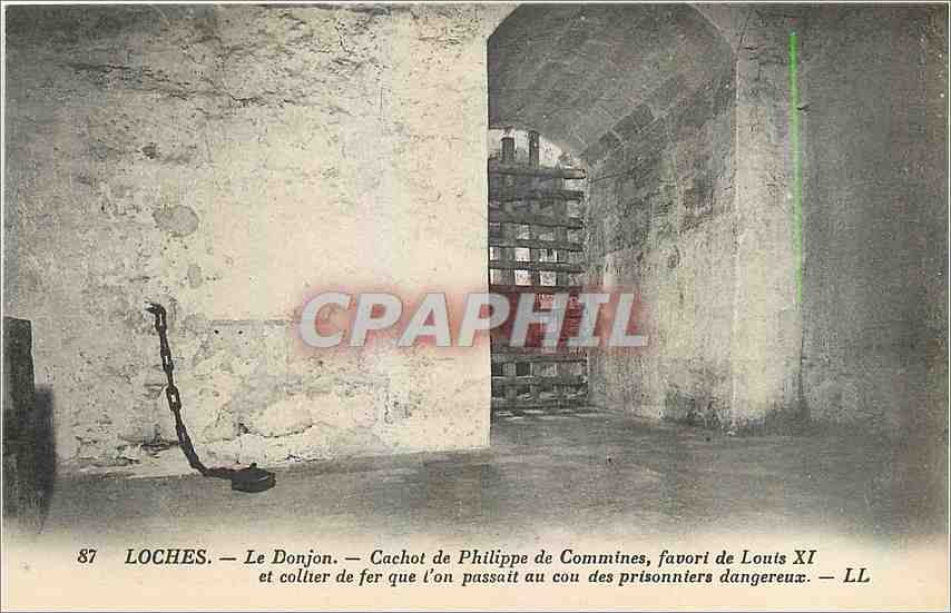 CPA Loches Le Donjon Cachot de Philippe de Commines favori de Louis XI 