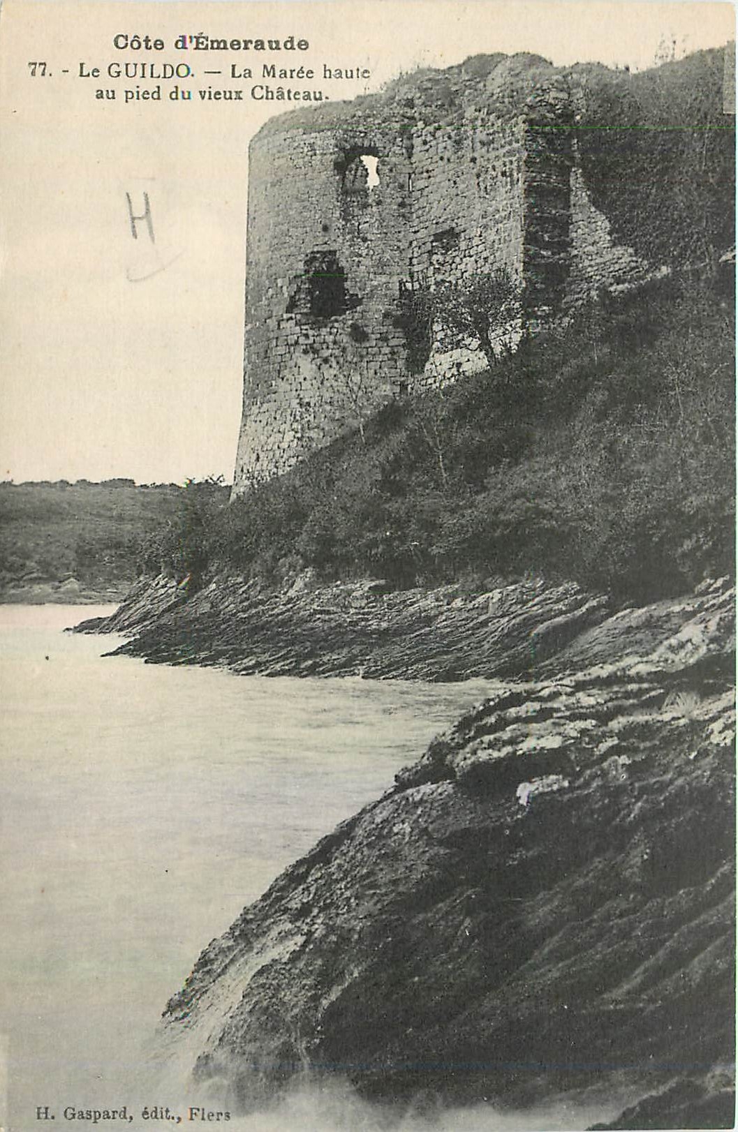 Côte d'Émeraude — Le Guildo — La marée haute au pied du vieux château — H. Gaspard, édit., Fliers