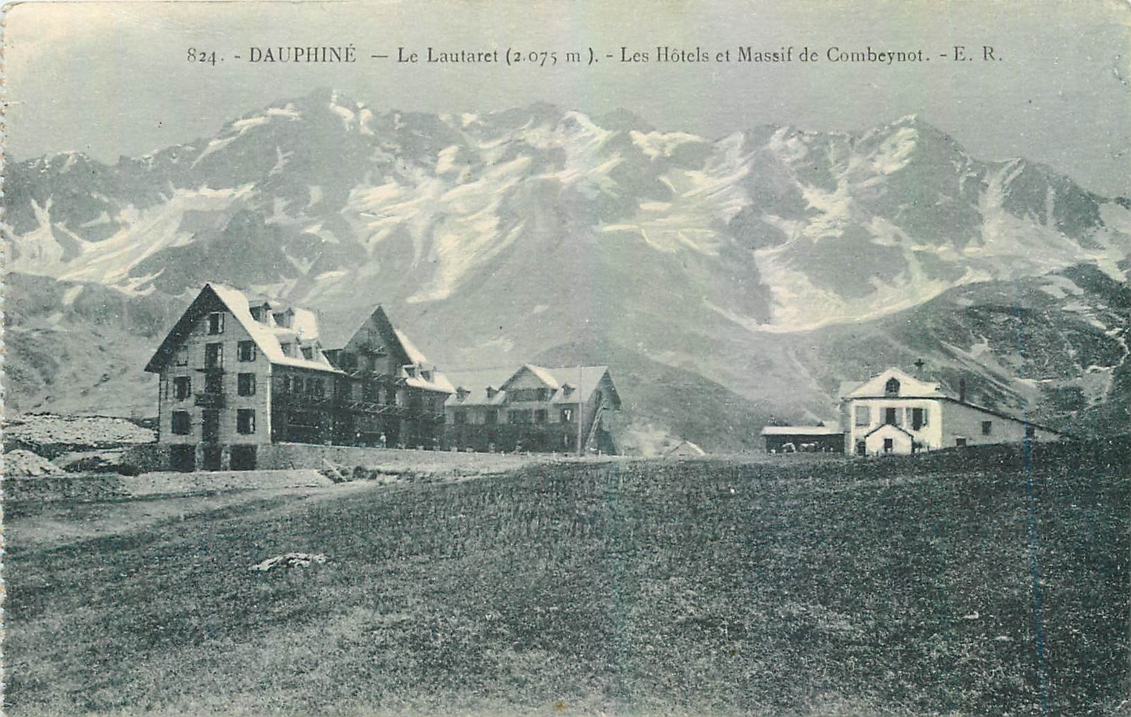 Dauphiné — Le Lautaret (2.075 m) — Les Hôtels et Massif de Combeynot — E. R.