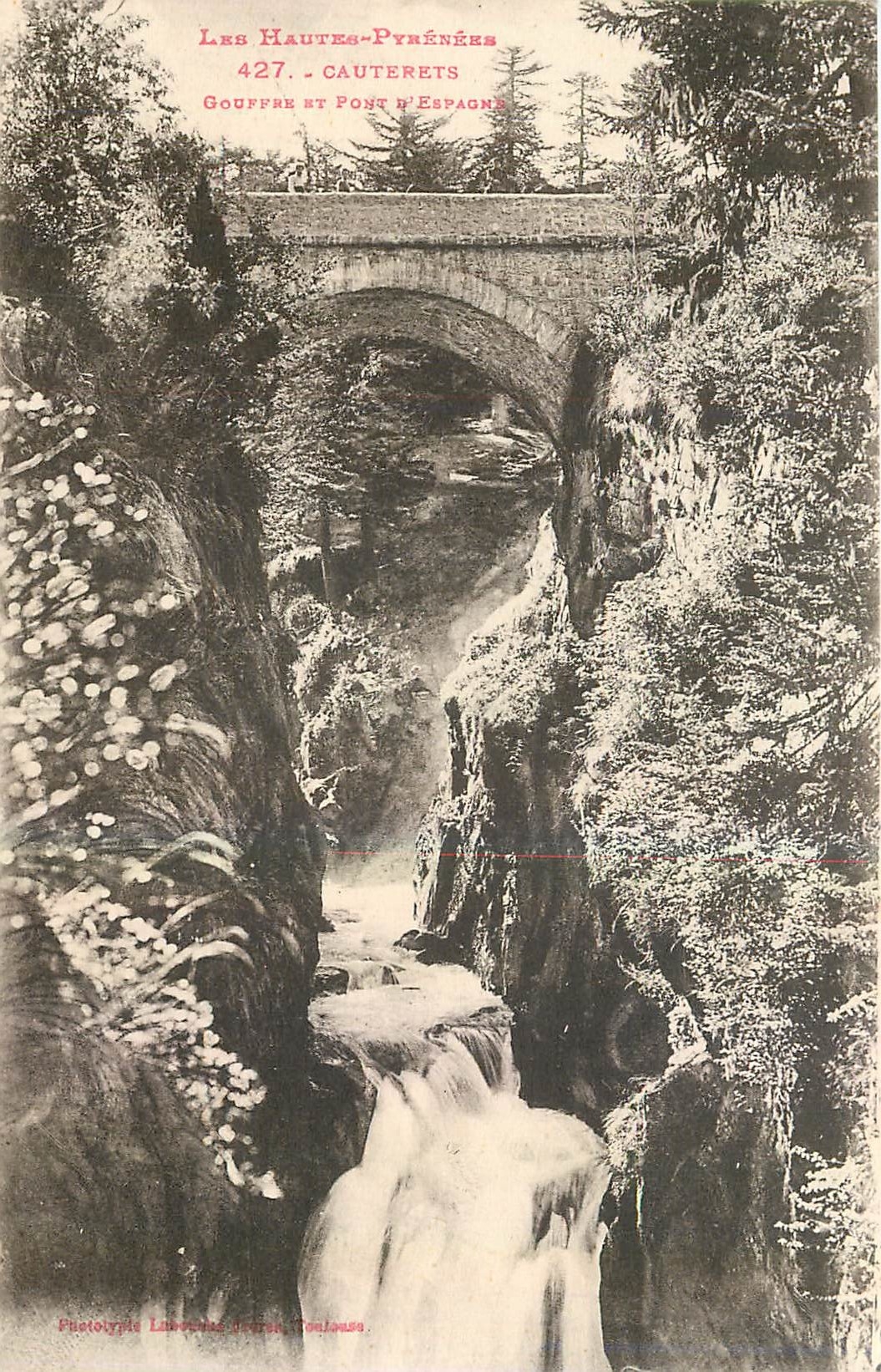 Gouffre et Pont d'Espagne — Les Hautes-Pyrénées — Phototypie Libourne, Toulouse