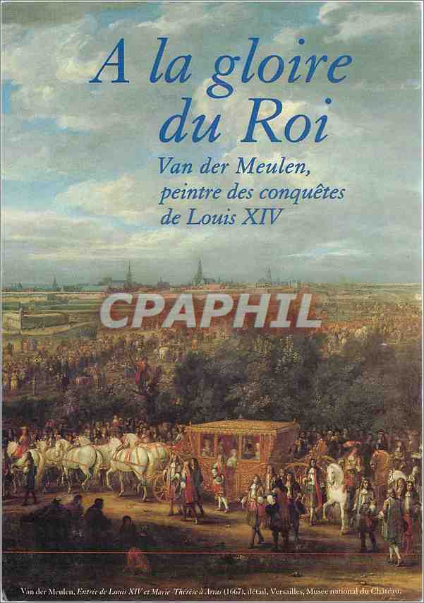 CPM A la Gloire du Roi Van der Meulen peintre des conquetes de Louis XIV