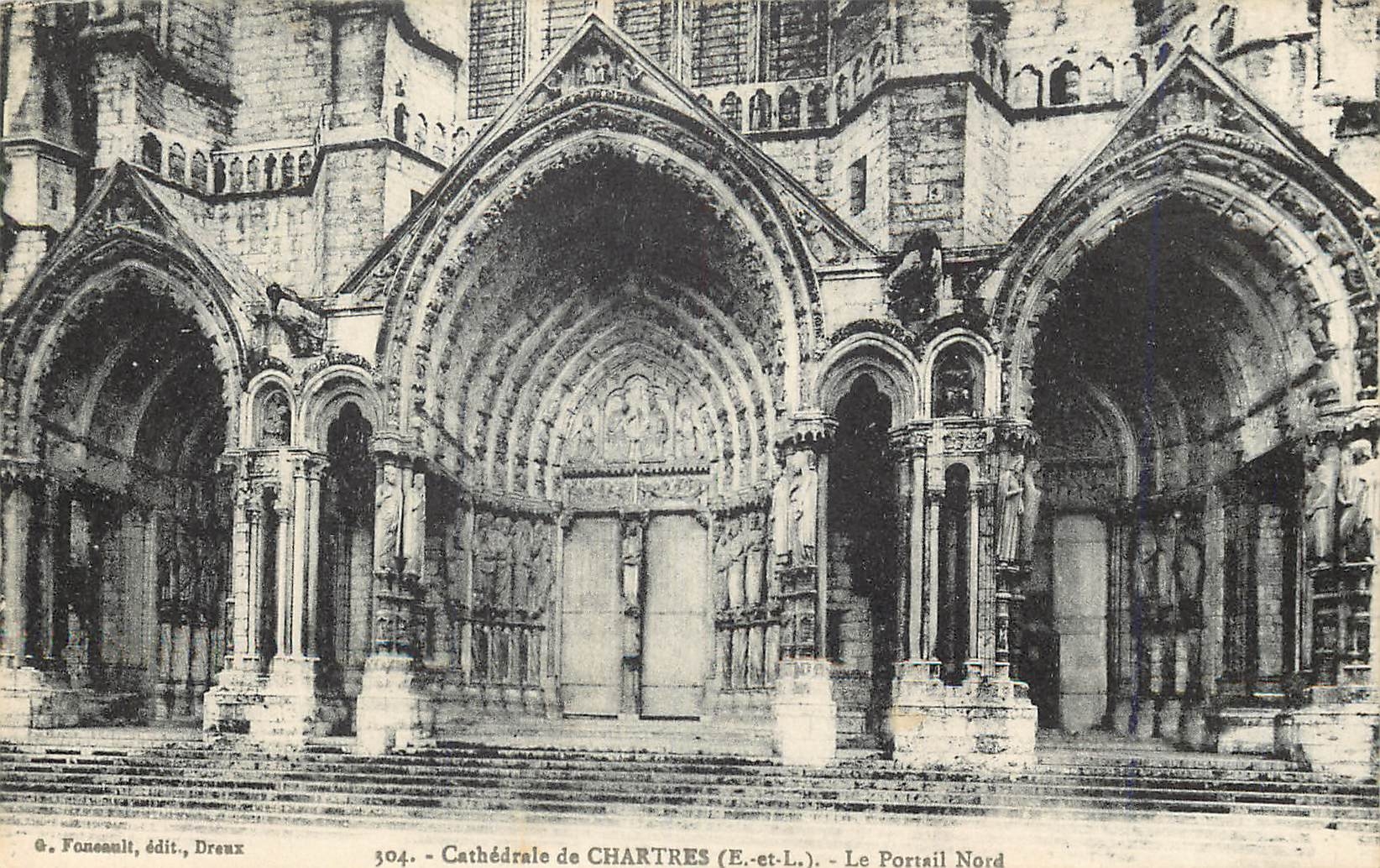 Cathédrale de CHARTRES (E.-et-L.) — Le Portail Nord — G. Foneault, édit., Dreux, n° 304