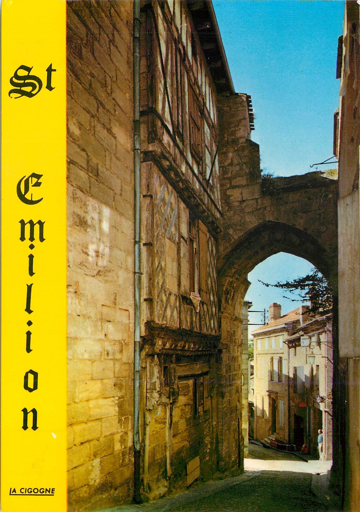 Saint-Émilion — Das Tor der Cadène mit ihrer pittoresken Holzhütte aus dem 15. Jahrhundert — LA CIGOGNE