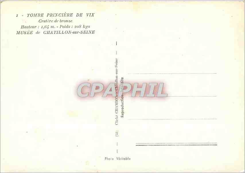 CPM Tombe Princiere de Vix Cratere de Bronse haut 1 64 m Poids 208 kgs Musee de Chatillon sur Seine — Rückseite