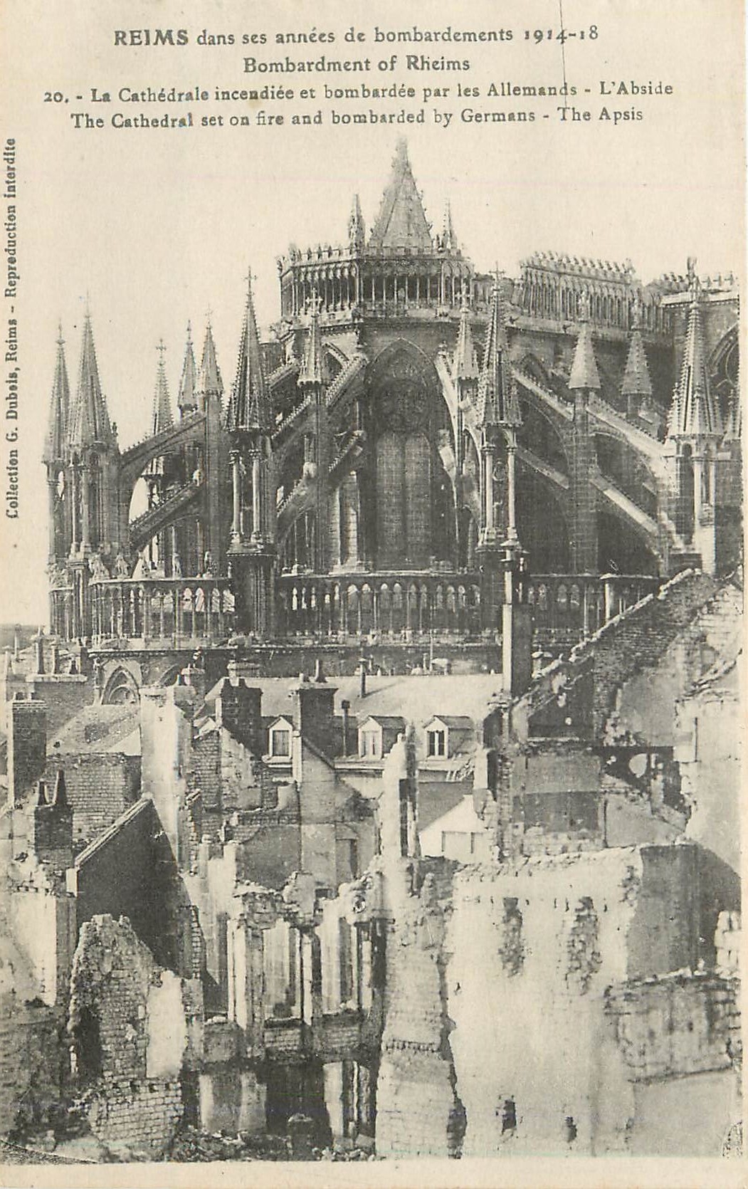 Reims dans ses années de bombardements 1914-18 — La Cathédrale incendiée et bombardée par les Allemands — L'Apside — Collection G. Dubois, Reims, n°20