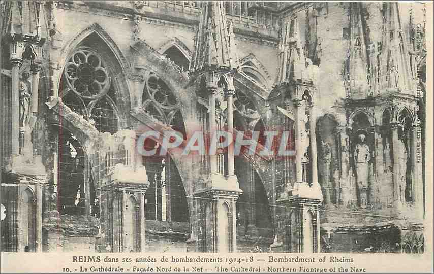 CPA Reims Dans ses annees de bombardement 1914 18 La Cathedrale Facade Nord de la Nef