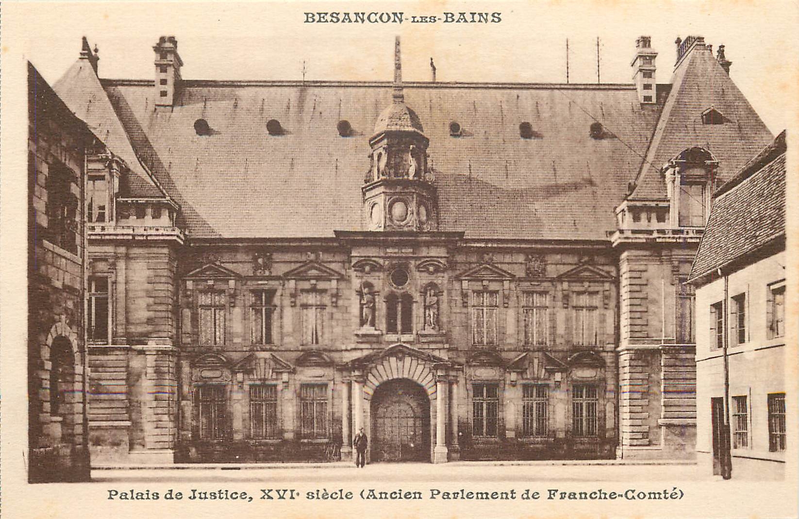 Palais de Justice, XVIe siècle — Ancien Parlement de Franche-Comté — Edition du Syndicat d'Initiative de Besançon