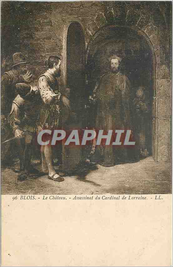 Blois - Le Château - Assassinat du Cardinal de Lorraine - L.L.