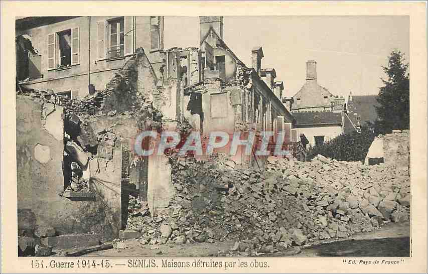 Senlis — Maisons détruites par les obus — Ed. Pays de France n°154