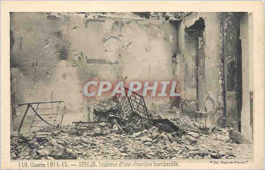 CPA Senlis Interieur d'une chambre bombardee Militaria