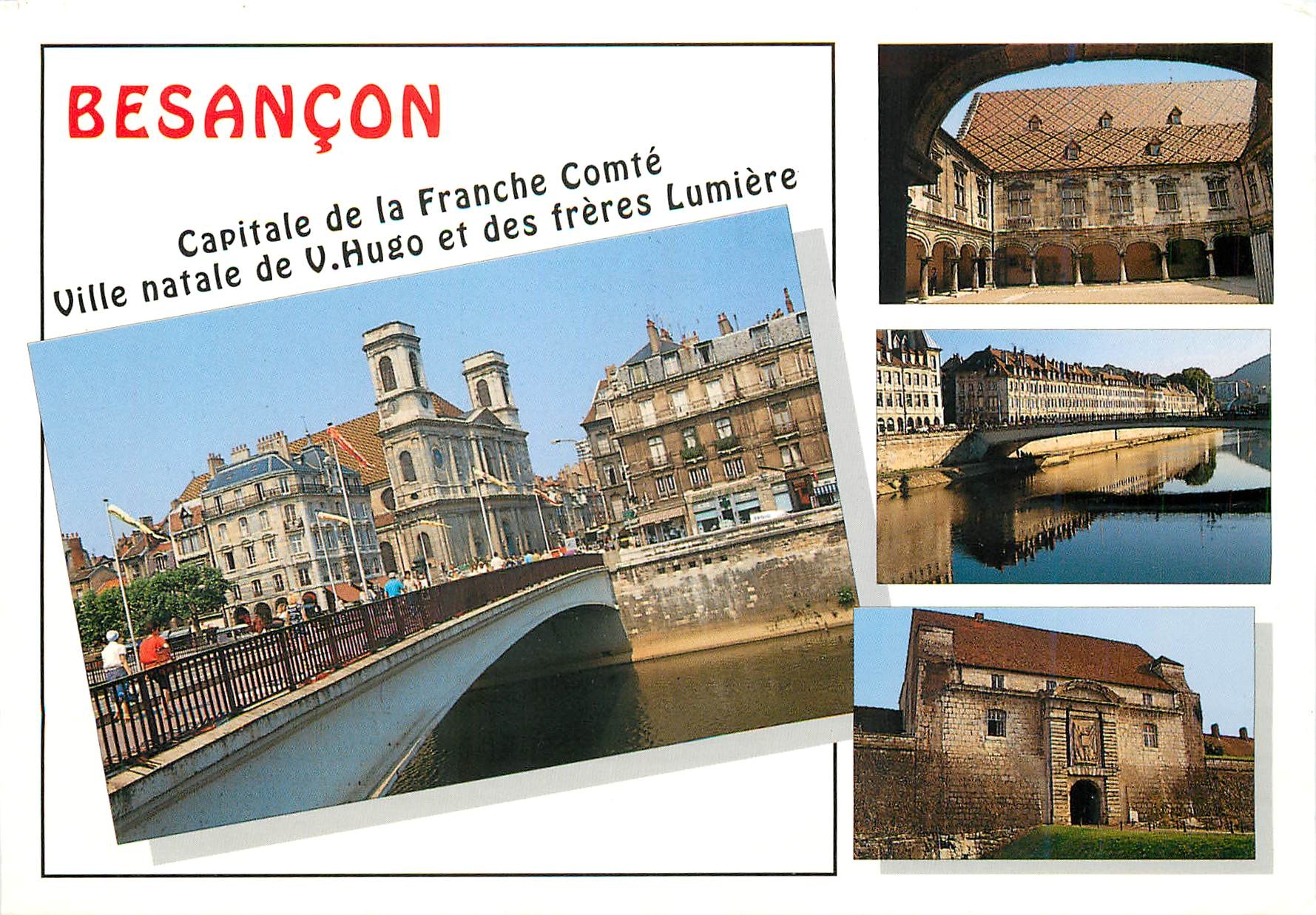Besançon — Capitale de la Franche Comté et ville natale de V. Hugo et des frères Lumière — Éditions Céline ARD