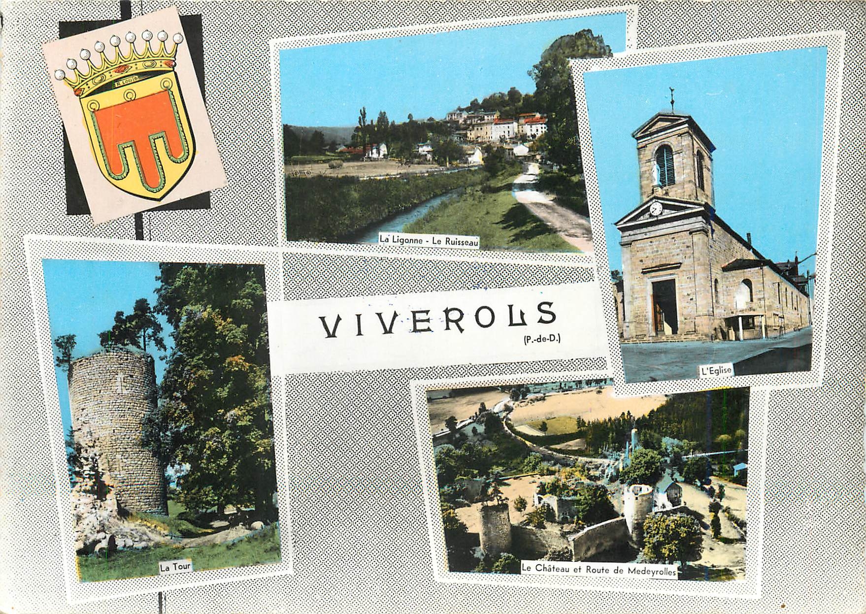 Viverols (P.-de-D.) — Collage de vues : L'église, la tour, le château, la Ligonne — Éditeur : Robert Louis