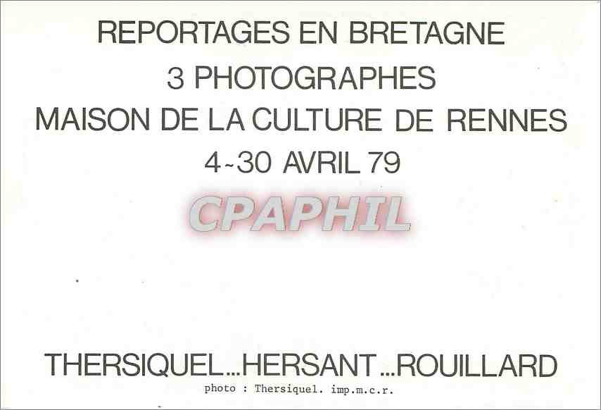 CPM Reportages en Bretagne Photographes Maison de la Culture de Rennes Thersiquel Hersant Rouillard — Rückseite