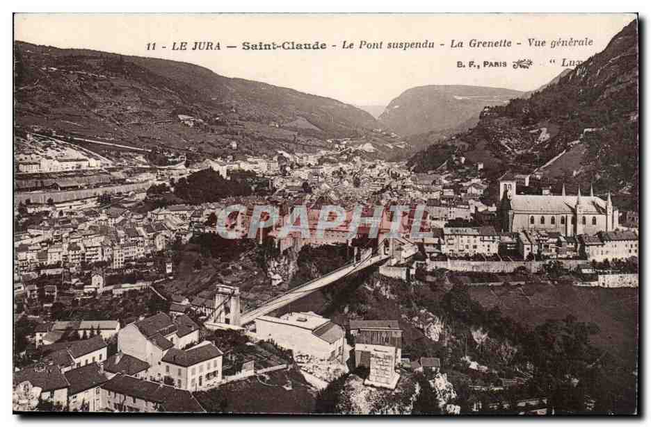 Saint-Claude — Le Pont suspendu — La Grenette — Vue générale — B. F., Paris