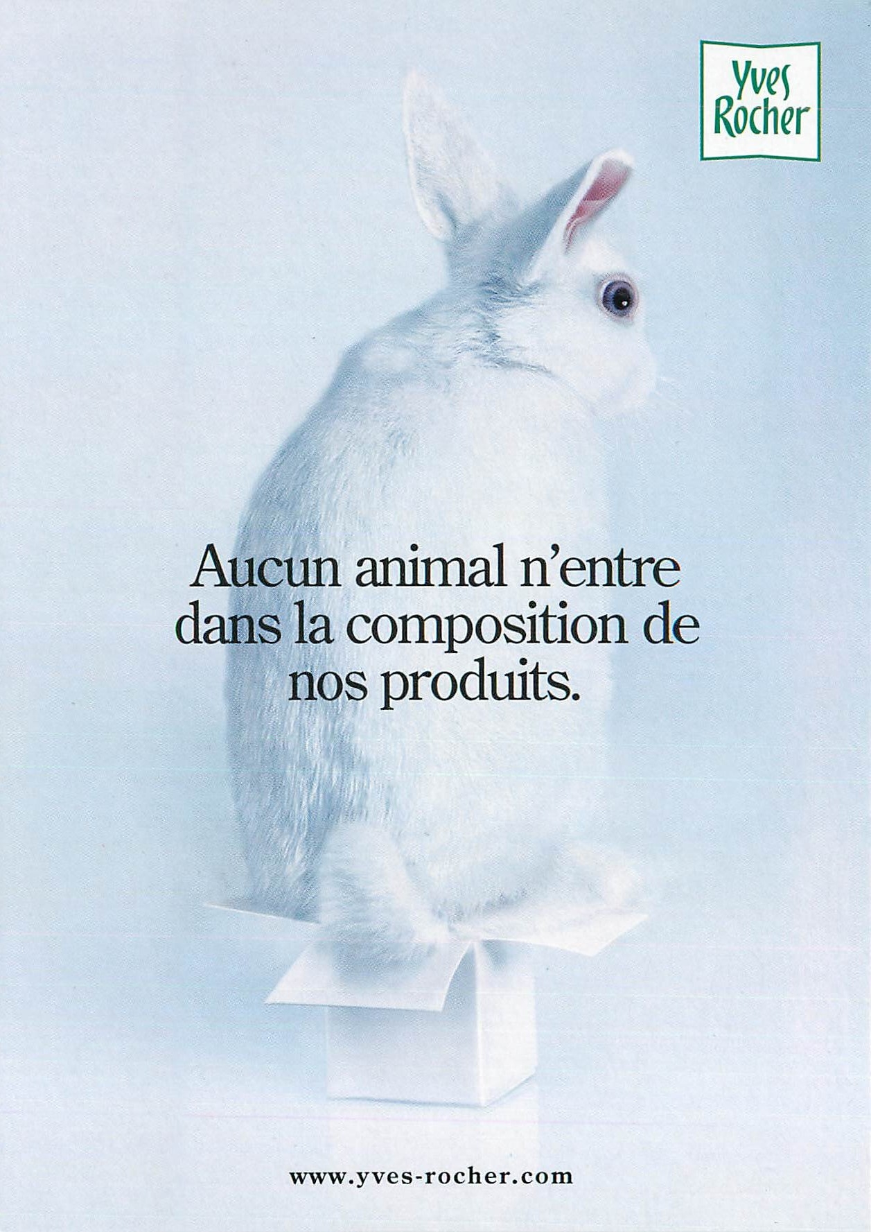 CPM aucun animal n'entre dans la composition de nos produits Lapin Yves Rocher