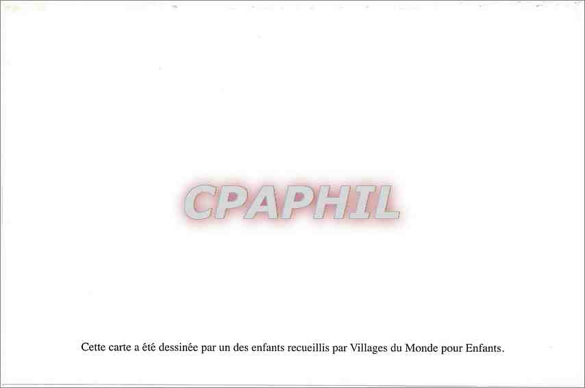 CPM Cette carte a ete dessinee par un des enfants recueillis par Villages du Monde pour Enfants  — Rückseite