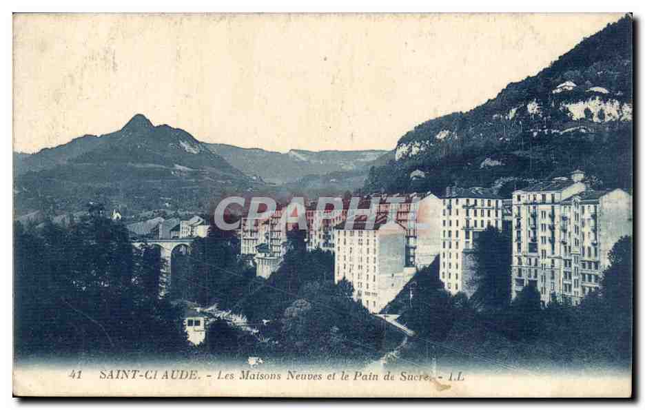 Sainte Claude - Les Maisons Neuves et le Pain du Sucre - CPA 