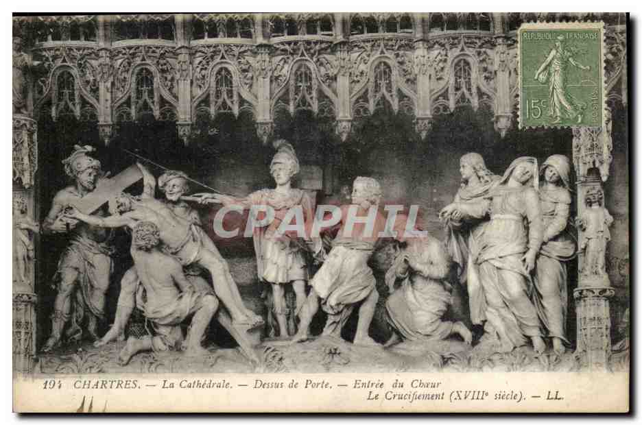 Chartres - La Cathedrale Dessus de Porte - Entree du Choeur - La Crucifiement CPA - 