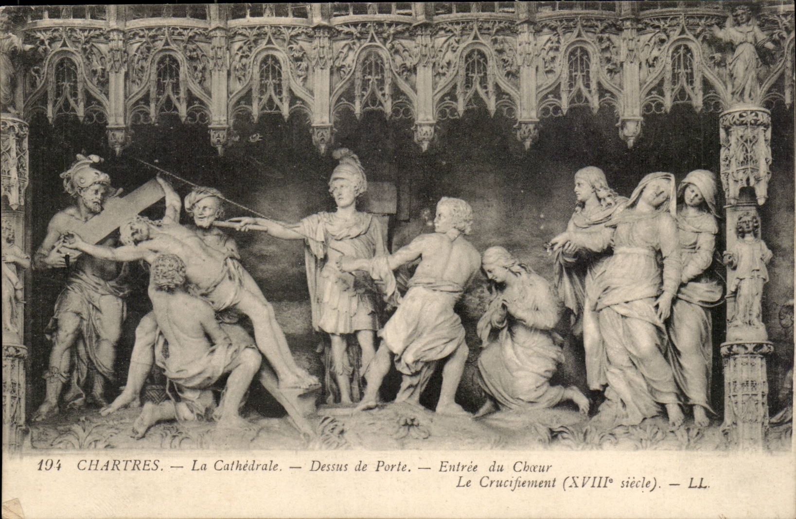 Chartres — La Cathédrale — Dessus de Porte — Entrée du Chœur — Le Crucifiement (XVIIIe siècle) — LL.