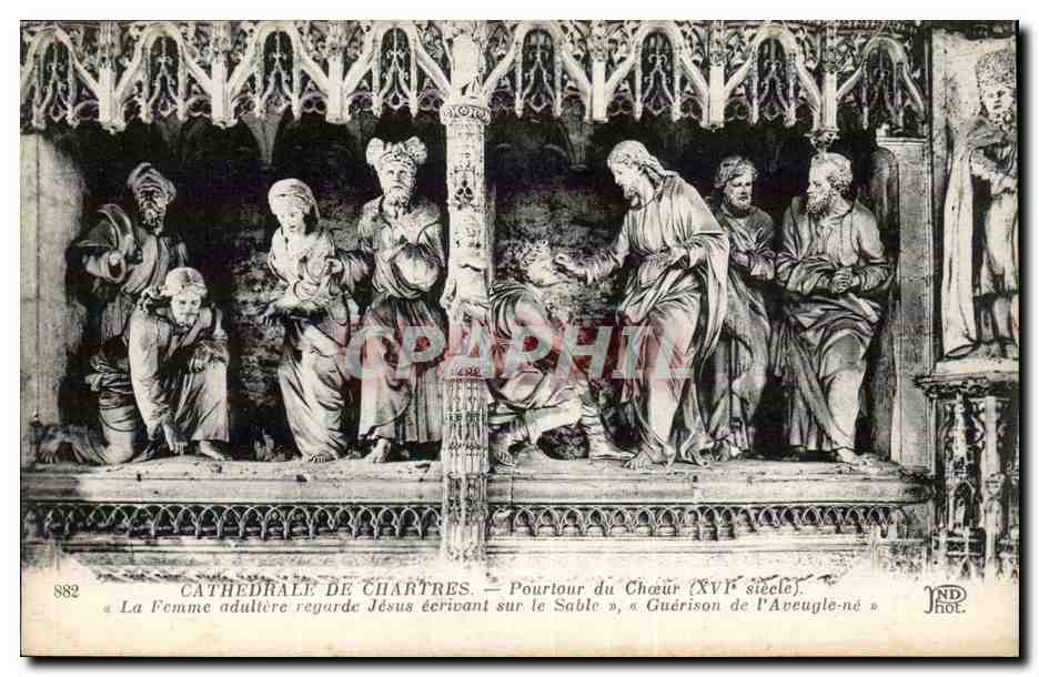 Cathédrale de Chartres — Pourtour du Chœur (XVIIe siècle) — La Femme adultère regardant Jésus écrivant sur le Sable, « Guérison de l' Aveugle-né » — JND Phot.