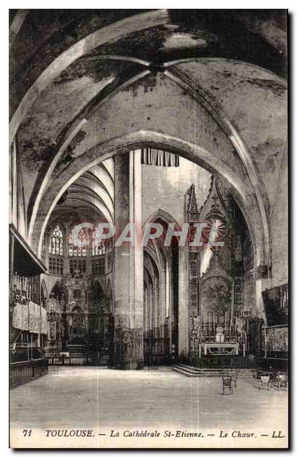 Toulouse — La Cathédrale St-Etienne — Le Chœur — LL. — N° 71