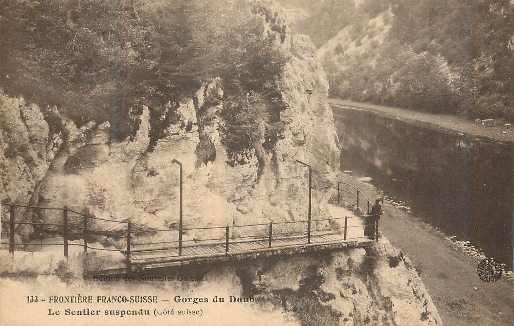 Frontière franco-suisse — Gorges du Doubs — Le Sentier suspendu (Côté suisse) — Édition des Nouvelles Galeries, n° 133