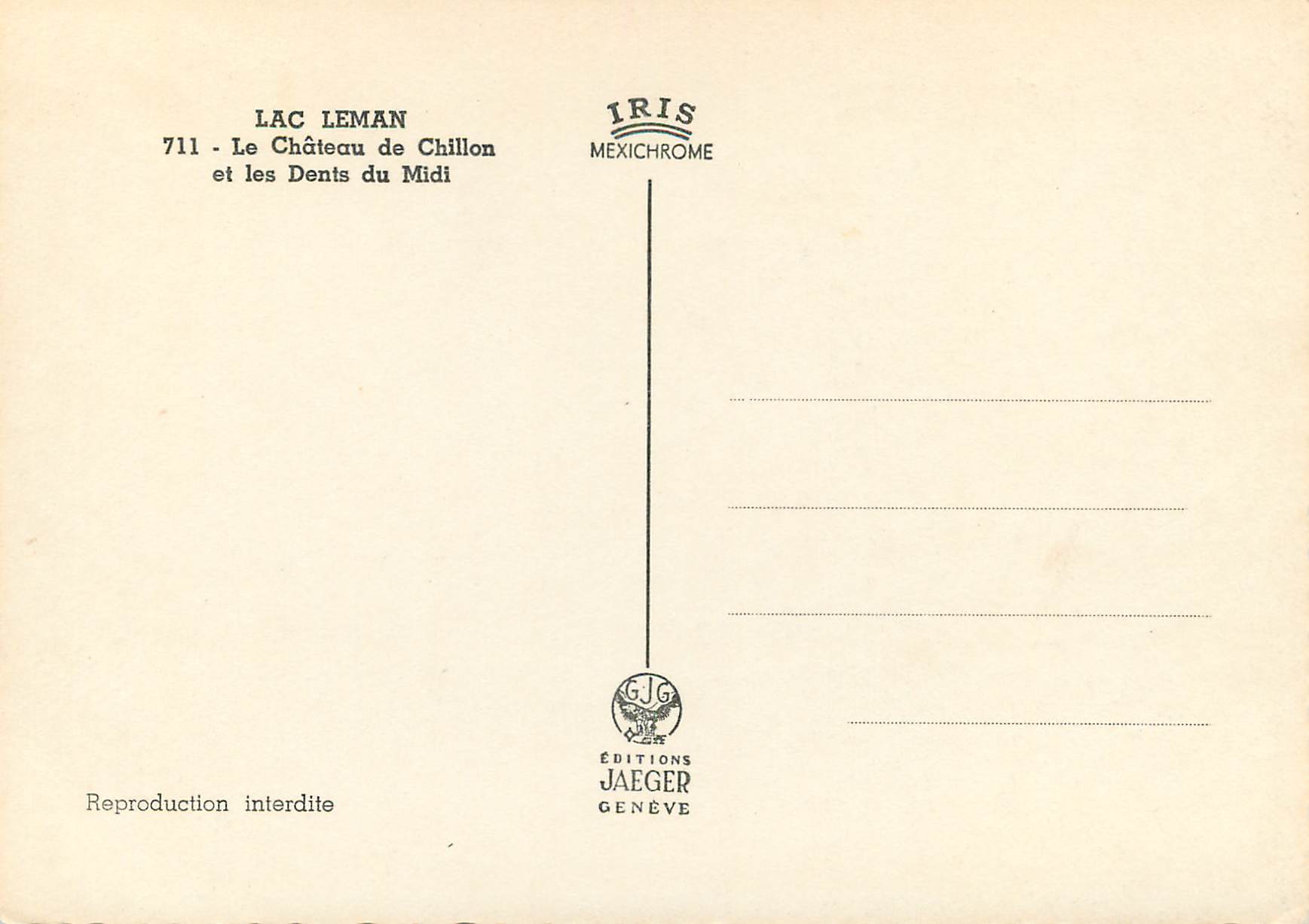 CPM Lac Leman Le Chateau de Chillon et les Dents du Midi Reproduction interdite Iris mexichrome — Rückseite