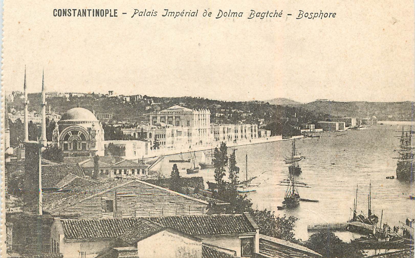 CPA Constantinople palais imperial de dolma bagtche bosphore