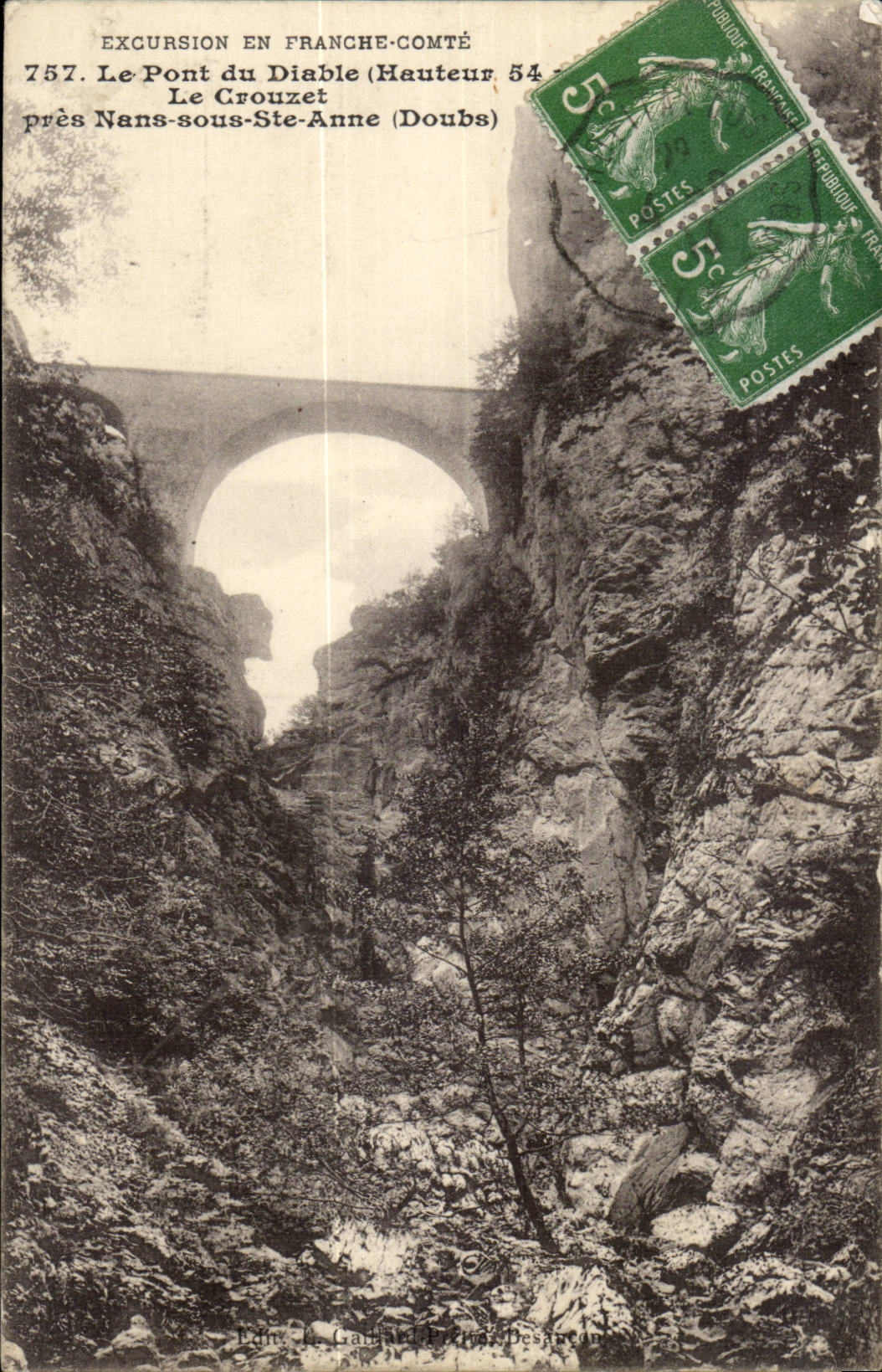 Le Pont du Diable — Le Crouzet — Hauteur 54 — près Nans-sous-St-Anne (Doubs) — Éditeur : Le Gaudard, Paris, n°757
