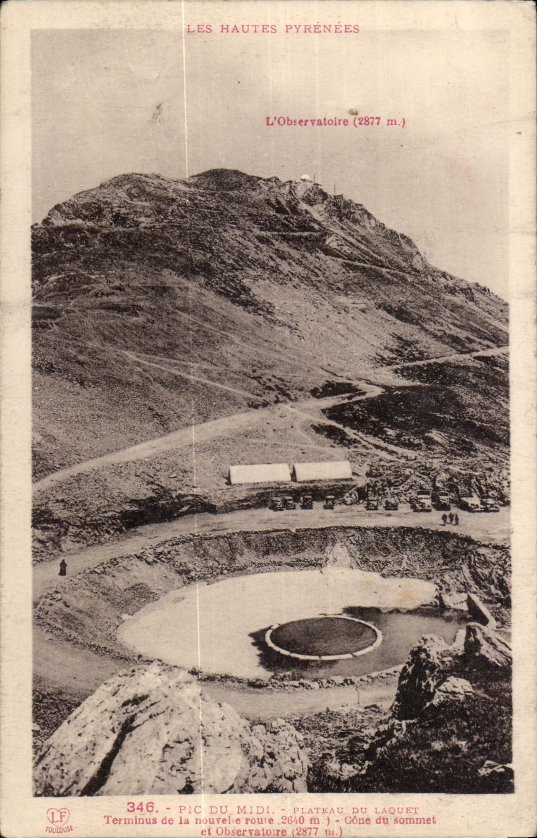 Pic du Midi CPA Plateau du Laquet Terminus de la nouvelle route (2640m) Cone du sommet et Observatoire