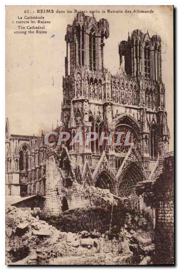 Reims — La Cathédrale dans les Ruines après la Retraite des Allemands — éditeur Reims, n°63