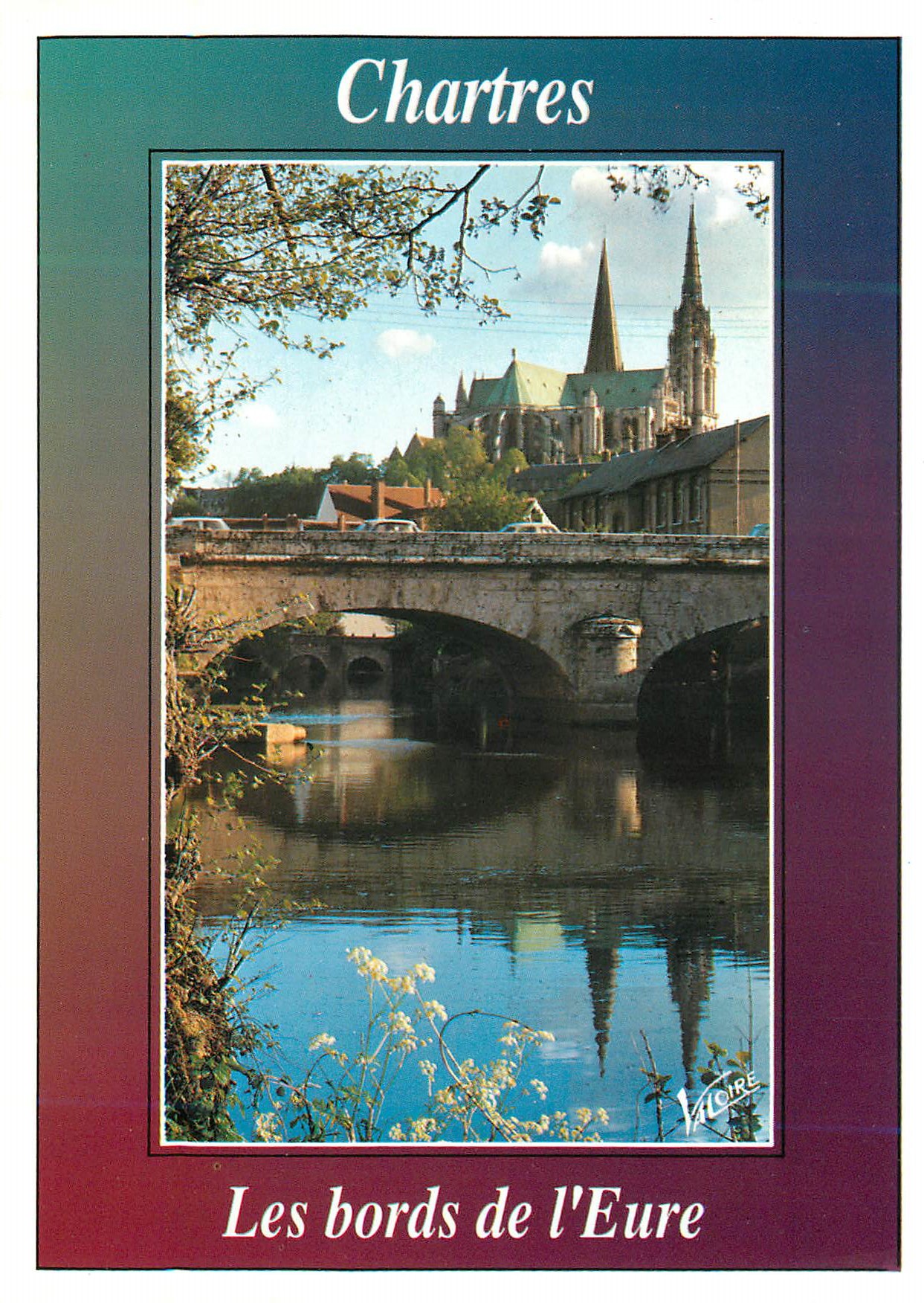 CPM Les Merveilles de Chartres (Eure de Loir) les Ponts sur l'Eure et la Cathedrale(XIIe siecle) aux Fleches de 106 et 1