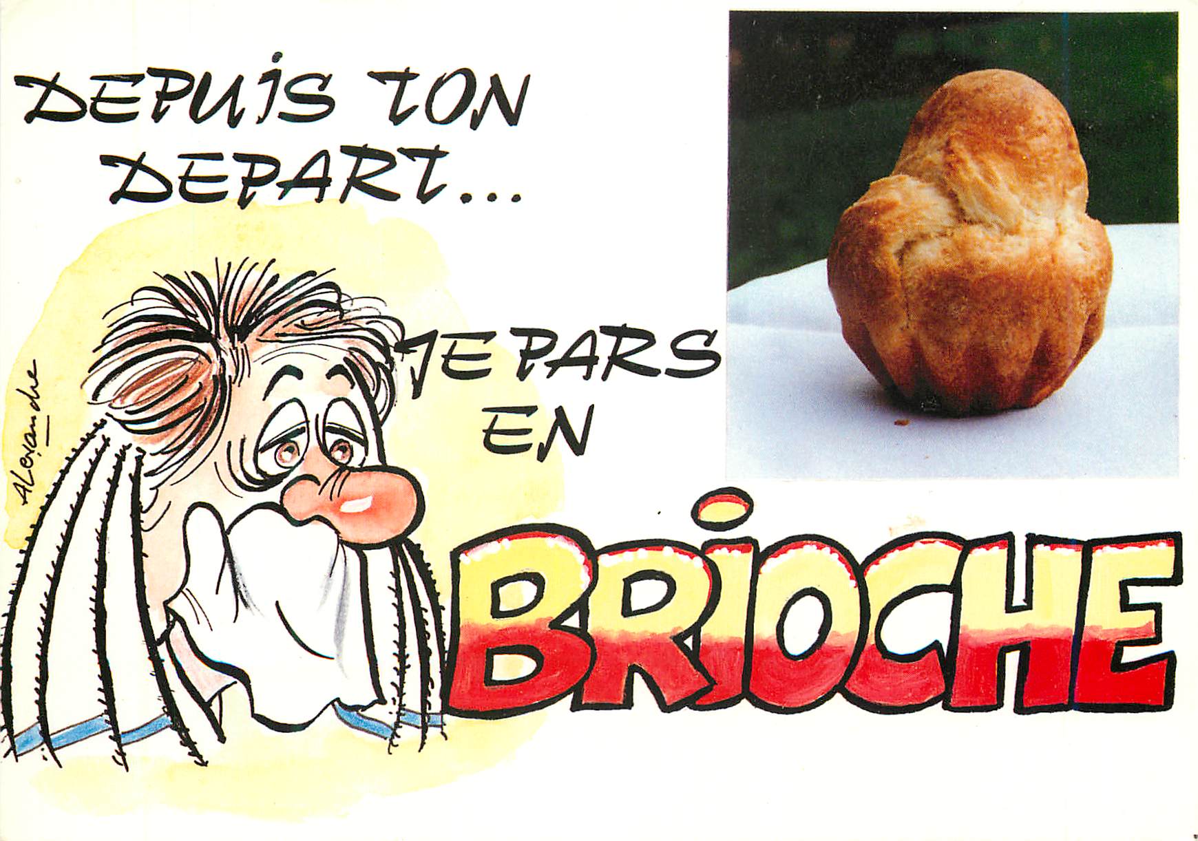 CPM Depuis ton depart je pars brioche