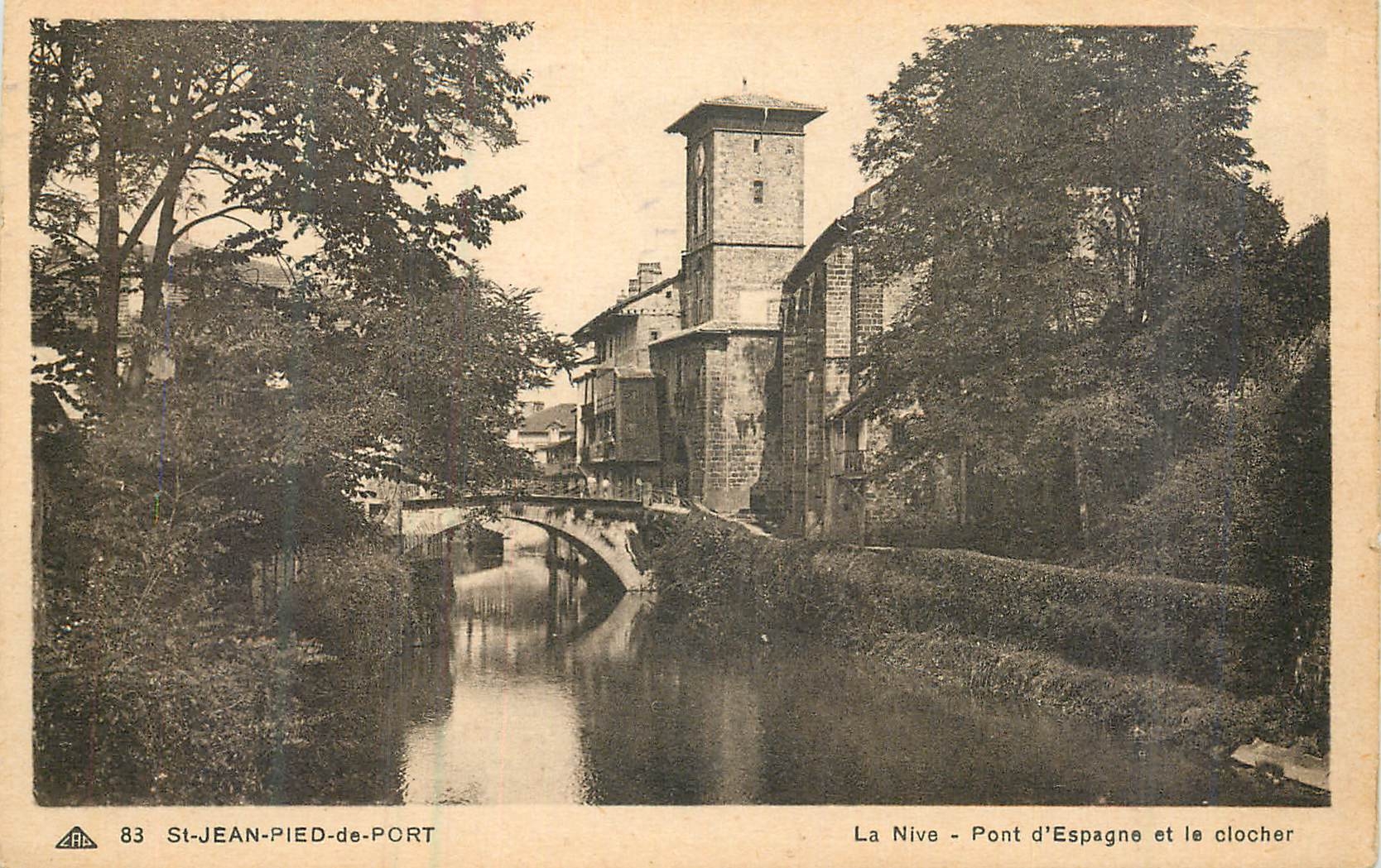 St-Jean-Pied-de-Port — La Nive - Pont d'Espagne et le clocher — éditeur CPA 83