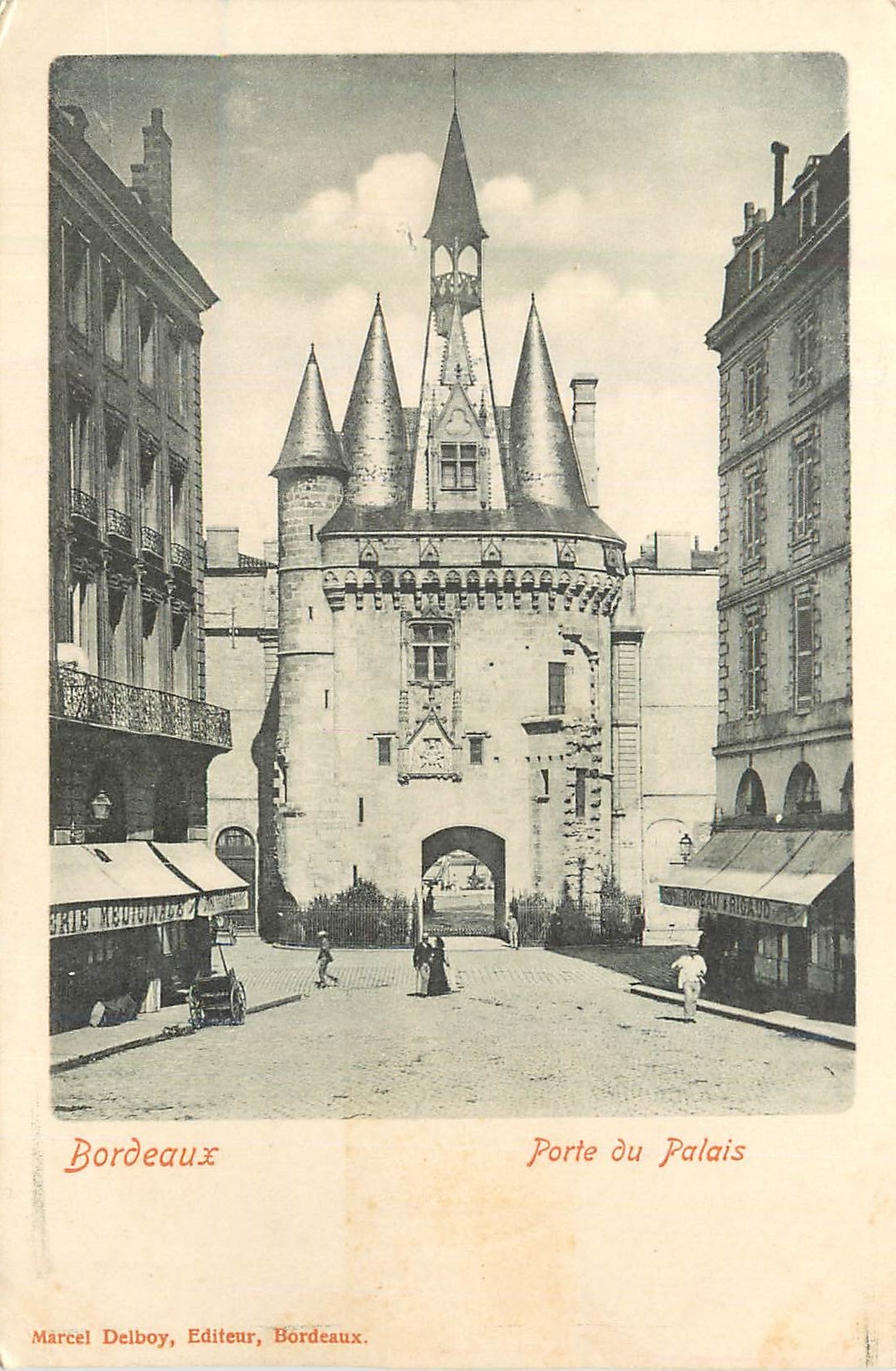 Bordeaux — Porte du Palais — Marcel Delboy, Éditeur, Bordeaux