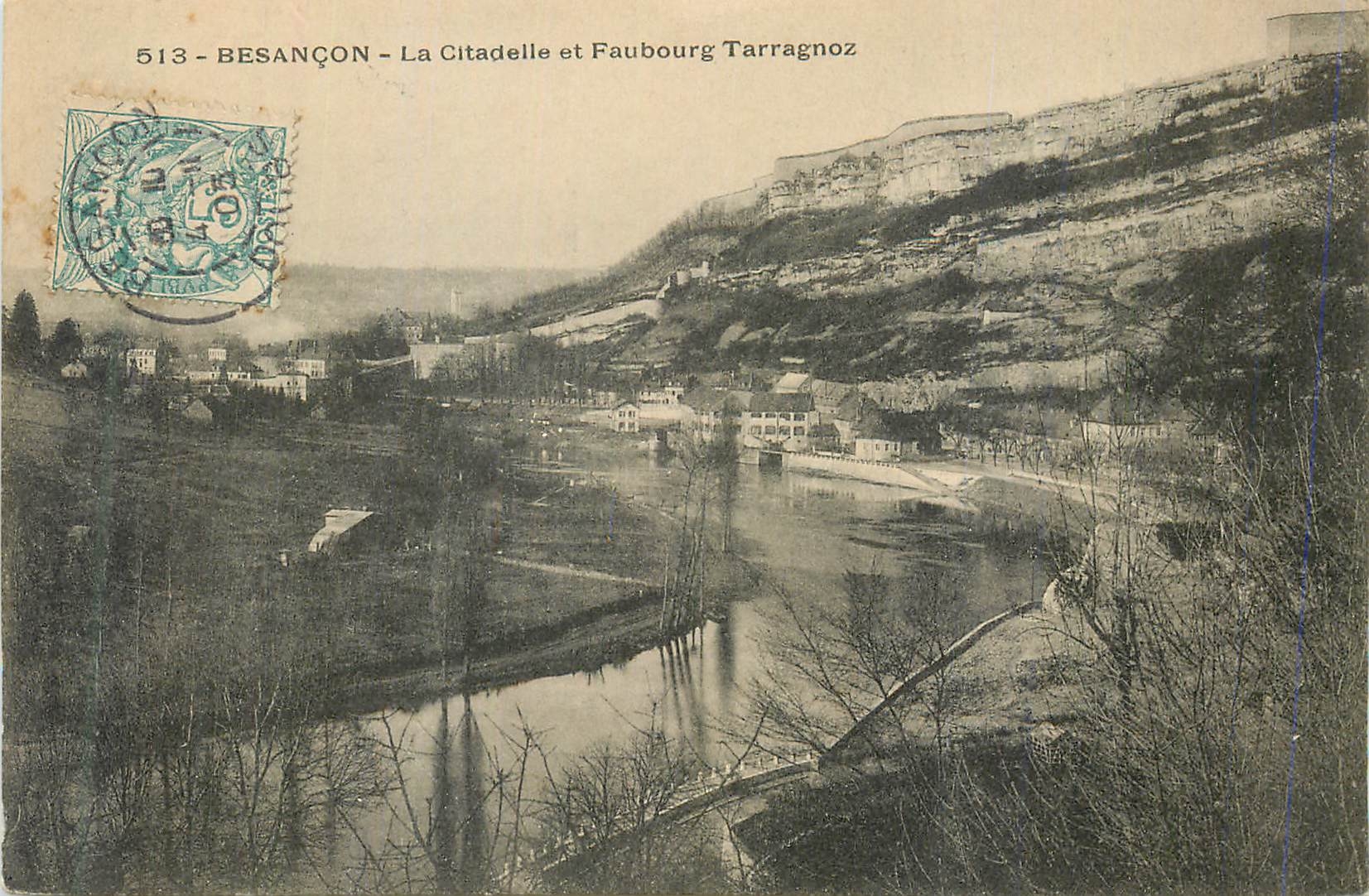 Besançon — La Citadelle et Faubourg Tarragnoz — Éditeur non identifié, n° 513