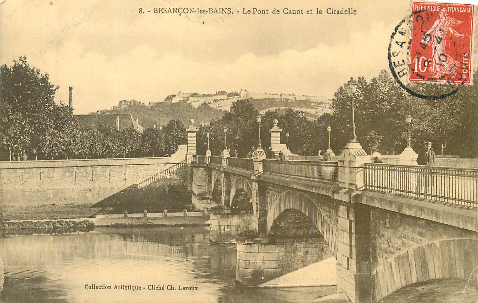 Besançon-les-Bains — Le Pont de Canot et la Citadelle — Collection Artistique, Cliché Ch. Leroux