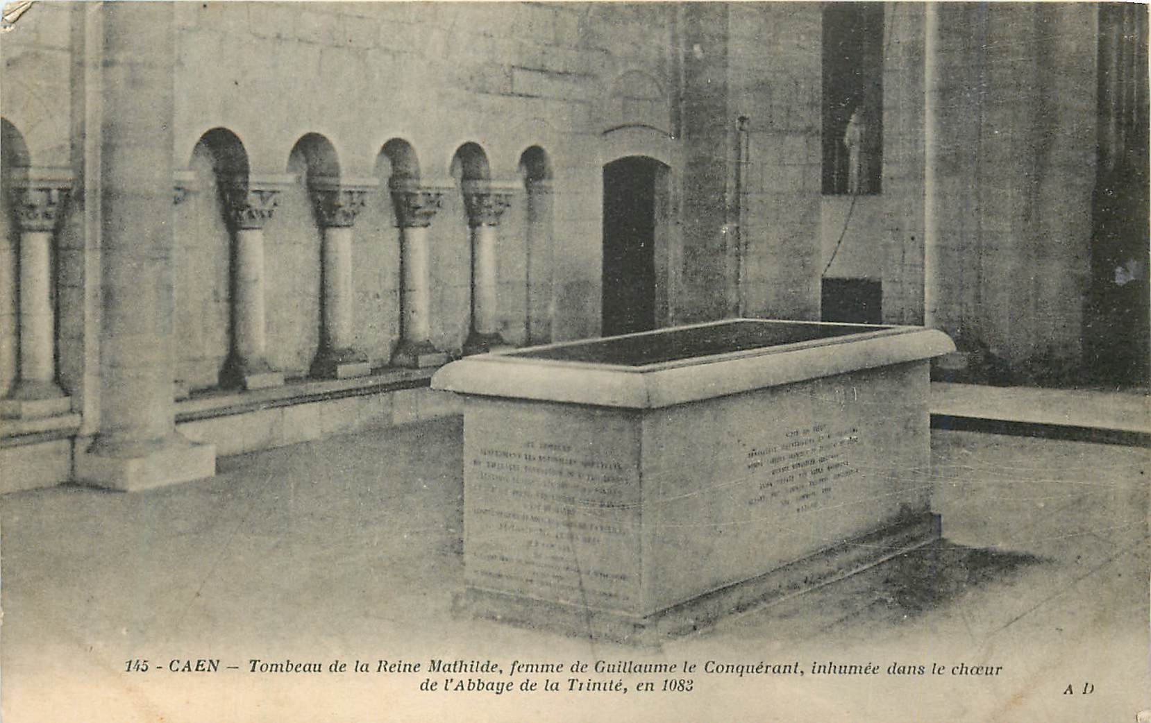Caen — Tombeau de la Reine Mathilde, femme de Guillaume le Conquérant, inhumée dans le chœur de l'Abbaye de la Trinité, en 1083 — A D